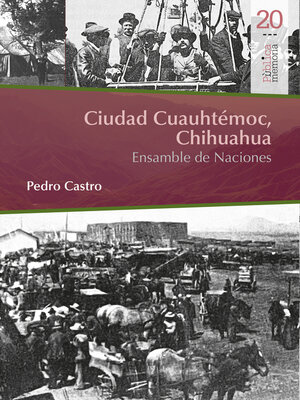 cover image of Ciudad Cuauhtémoc, Chihuahua. Ensamble de Naciones